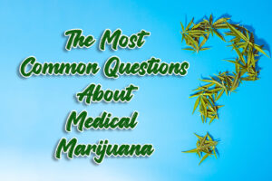 Questions about medical marijuana